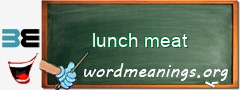 WordMeaning blackboard for lunch meat